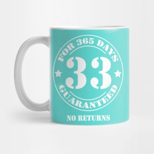 Birthday 33 for 365 Days Guaranteed Mug